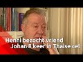 Henni bezocht Johan van Laarhoven acht keer in Thaise cel: 'Hij smeekte om hulp'