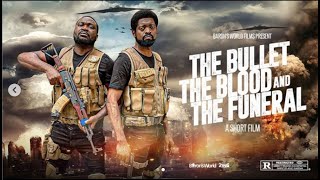 THE BULLET, THE BLOOD & THE FUNERAL. Starring Basketmouth & Buchi.