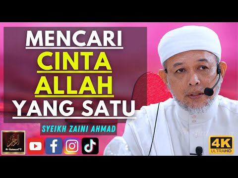 Syeikh Zaini Ahmad - MENCARI CINTA ALLAH YANG SATU