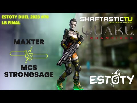 Estoty Duel #70 - LB Final - maxter v/s MCS strongsage | Quake Champions