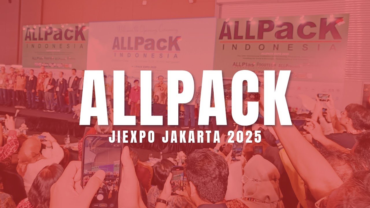 Allpack 2025 | Pembukaan Pameran Packaging Terbesar Di Indonesia! 
