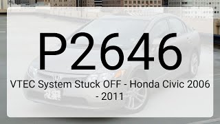 DTC P2646: VTEC System Stuck OFF - Honda Civic 2006 - 2011