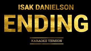 Isak Danielson - Ending (Karaoke Version)