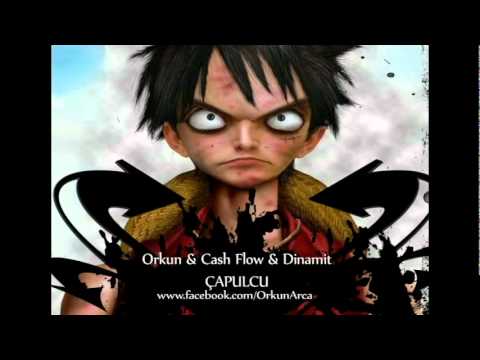 Orkun & Cash Flow & Dinamit - ÇAPULCU