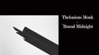Thelonious Monk - 'Round Midnight