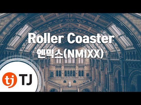 [TJ노래방] Roller Coaster - 엔믹스(NMIXX) / TJ Karaoke