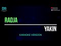 Radja - yakin (karaoke version) tanpa vokal