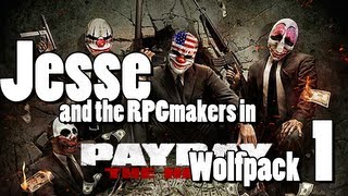 Payday: The Heist  w/ The RPGMakers - Wolfpack DLC 1