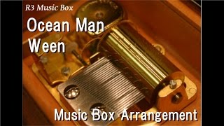 Ocean Man/Ween [Music Box]