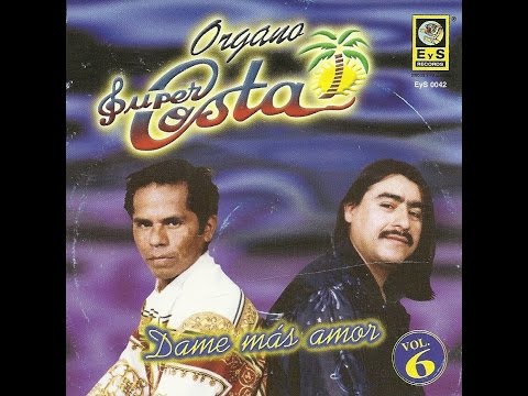 ÓRGANO SÚPER COSTA - DAME MAS AMOR