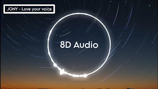 Download lagu JONY - Love your voice ( 8D Audio ) 🎧 mp3