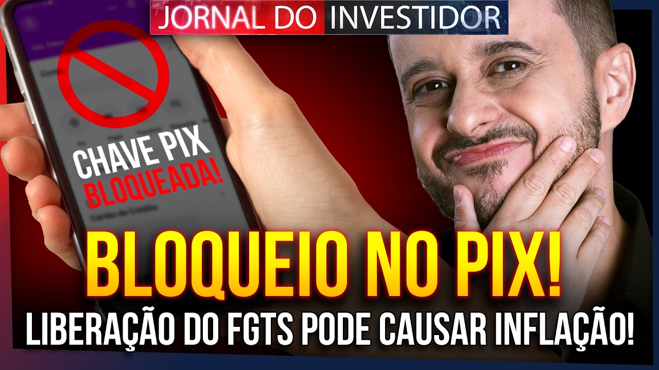 MILHÕES de CHAVES PIX serão BLOQUEADAS! LIBERADO o SAQUE para FGTS e pode descontrolar a INFLAÇÃO!