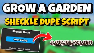 [NEW!⚱️]✨GROW A GARDEN SHECKLE DUPE SCRIPT! 💸 | TRILLIONS OF SHECKLES! 👑
