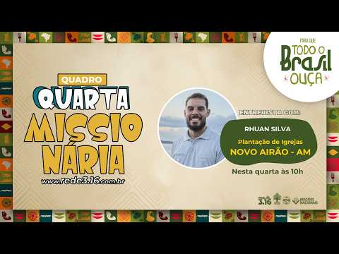 Missionário Rhuan Silva - Plantação de Igrejas - Novo Airão - AM | Quarta Missionária