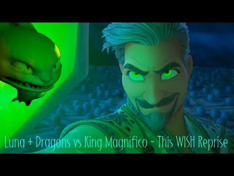 Luna + Dragons vs King Magnifico - This WISH Reprise✨