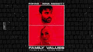 R3HAB &amp; Nina Nesbitt - Family Values (Paige &amp; Nihil Young Remix)