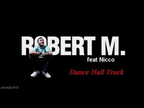 Robert M feat Nicco Dance Hall Track