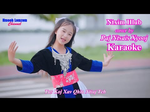 Ntxim Hlub cover by Paj Ntsais Xyooj KARAOKE