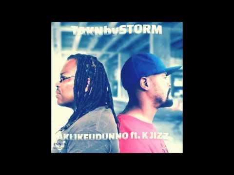 AKLIKEUDUNNO - TAKNbySTORM Feat KJIZZ
