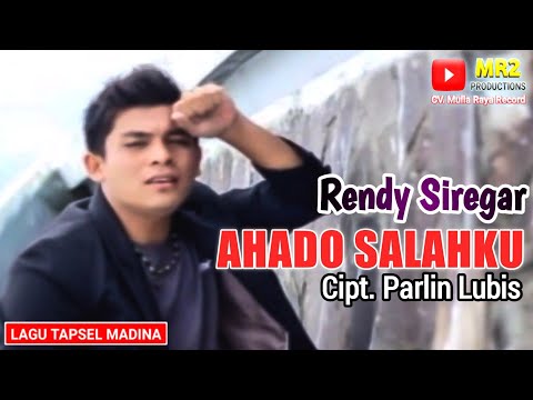 AHADO SALAHKU - Lagu Tapsel - RENDY SIREGAR