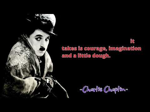 TOP 19 QUOTES By CHARLIE CHAPLIN (1889 - 1977)..."Comedy Artist from United Kingdom ."