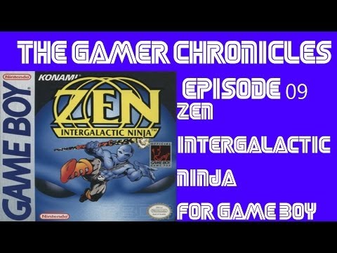 The Gamer Chronicles Ep:09 Zen Intergalactic Ninja Gameboy
