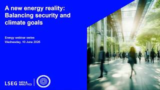 A new energy reality: Balancing security and climate goals