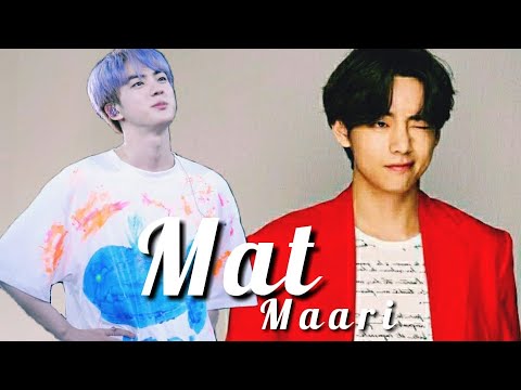Mat Maari - TaeJin || BTSxBollywood