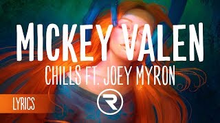 Mickey Valen - Chills ft. Joey Myron (Lyrics / Lyric Video)