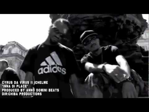 CYRUS DA VIRUS Feat ICHELMEE: "INNA DI PLACE" Official video - [Full HD]