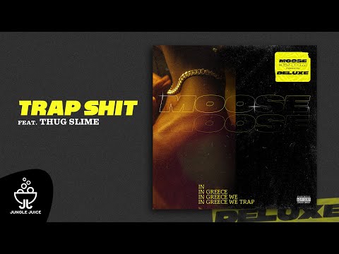 Moose - Trap $hit feat. Thug Slime | Official Audio Release
