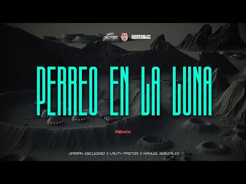 Perreo en la Luna - ( Remix ) Lauty Pastor DJ X @djnahuelgonzalezx X @damianescuderodj