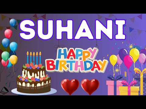 Happy Birthday Suhani, Birthday of Suhani, Best Birthday Wishes