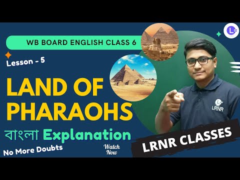 Lesson 5 LAND OF PHARAOHS || Bangla Explanation