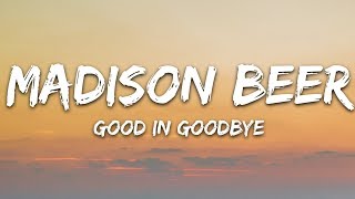 Madison Beer - Good in Goodbye (Lyrics)