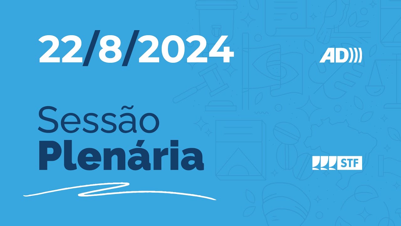 Sessão Plenária (AD) - Convenção 158 da Organização Internacional do Trabalho - 22/8/24