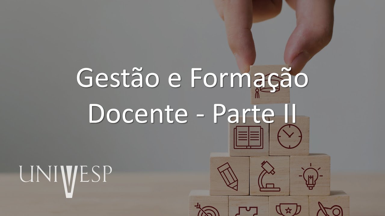 Gestão Escolar - Gestão e Formação Docente - Parte II