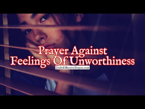 Prayer Against Feelings Of Unworthiness | Christian Prayers Video