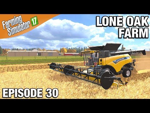 Farming Simulator 17 Timelapse - Lone Oak Farm Episode 30 WHEAT HARVEST