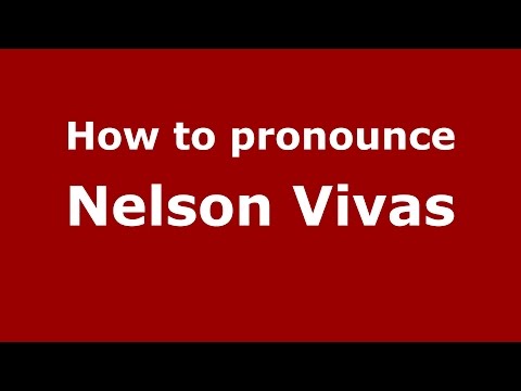 How to pronounce Nelson Vivas (Spanish/Argentina) - PronounceNames.com