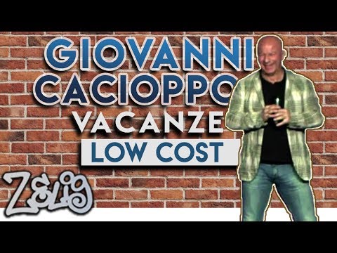 Giovanni Cacioppo - Vacanza Low Cost | Zelig