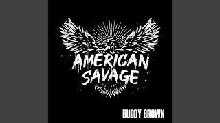 Buddy Brown American Savage