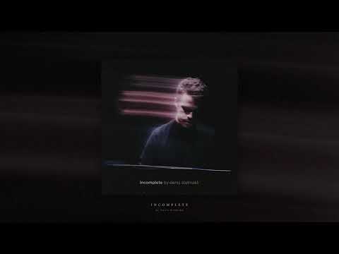 Denis Stelmakh - Incomplete