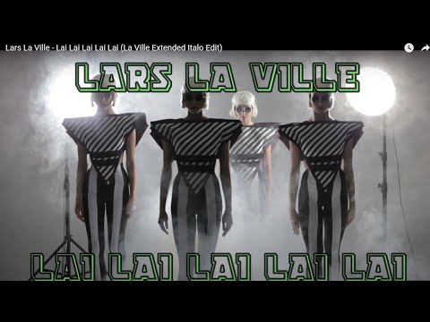 Lars La Ville - Lai Lai Lai Lai Lai (La Ville Extended Italo Edit - Music Lyrics Video)