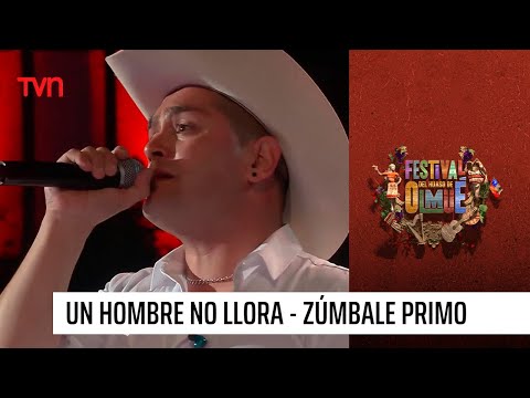 Zúmbale primo - Un hombre no llora | Festival del Huaso de Olmué 2023