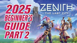 Zenith: The Last City | 2025 Beginner's Guide + Essential Tips & Tricks l Part 2