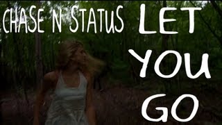 Chase &amp; Status - Let You Go Music Video