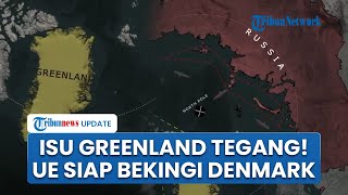 Rangkuman AS-Rusia: Isu Greenland Picu Amarah China, UE Siap Kerahkan Militer Lindungi Denmark