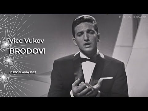 Vice Vukov - Brodovi (Eurovision Yugoslavia 1963) FULL HD  UPSCALED