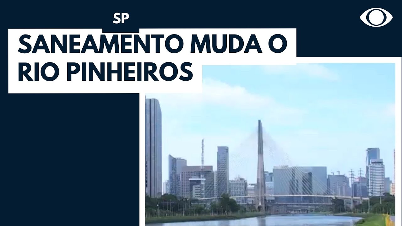 Saneamento básico muda o Rio Pinheiros